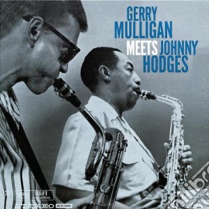 Gerry Mulligan - Meets Johnny Hodges cd musicale di MULLIGAN/HODGES