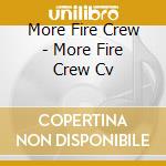 More Fire Crew - More Fire Crew Cv cd