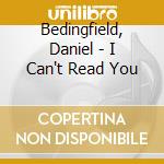 Bedingfield, Daniel - I Can't Read You cd