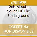 Girls Aloud - Sound Of The Underground cd