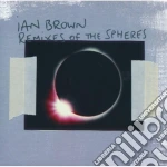 Ian Brown - Remixes Of The Spheres cd