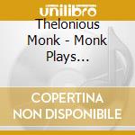 Thelonious Monk - Monk Plays Thelonious cd musicale di Thelonious Monk