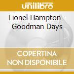 Lionel Hampton - Goodman Days cd