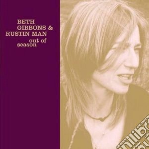 Beth Gibbons & Rustin Man - Out Of Season cd musicale di GIBBONS BETH & RUSTIN MAN