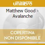 Matthew Good - Avalanche cd