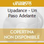 Upadance - Un Paso Adelante cd