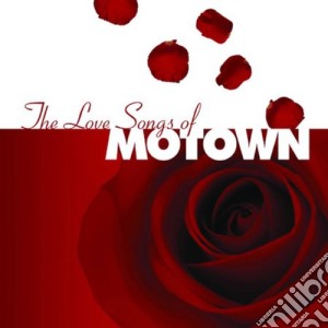 Love Songs Of Motown cd musicale