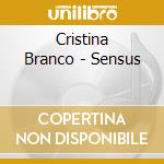 Cristina Branco - Sensus cd musicale di Branco Cristina