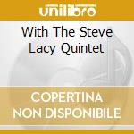 With The Steve Lacy Quintet cd