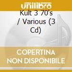 Kult 3 70's / Various (3 Cd) cd musicale di Universe