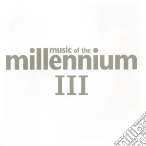 Music Of The Millennium III / Various (2 Cd) cd musicale di ARTISTI VARI