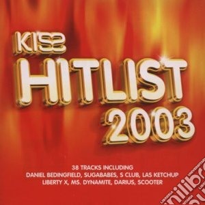 Kiss Hitlist 2003 / Various cd musicale