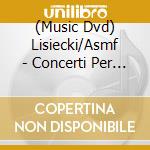 (Music Dvd) Lisiecki/Asmf - Concerti Per Piano Completo (2 Dvd) cd