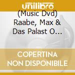 (Music Dvd) Raabe, Max & Das Palast O - Mtv Unplugged (2 Dvd) cd