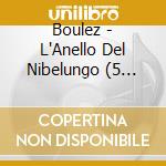 Boulez - L'Anello Del Nibelungo (5 Blu-Ray) cd