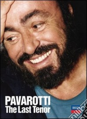 (Music Dvd) Luciano Pavarotti: The Last Tenor cd musicale di Francis Hanly