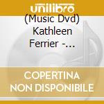 (Music Dvd) Kathleen Ferrier - Kathleen Ferrier (Dvd+Cd) cd musicale