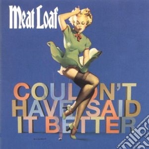 Meat Loaf - Couldn't Have Said It Better cd musicale di Meat Loaf