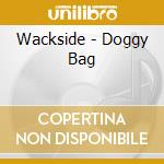 Wackside - Doggy Bag cd musicale di Wackside