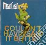 Meat Loaf - Couldn'T Have Said It Better cd