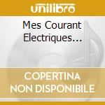 Mes Courant Electriques... cd musicale di ALIZEE