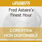 Fred Astaire's Finest Hour cd musicale di Fred Astaire