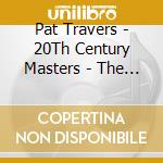 Pat Travers - 20Th Century Masters - The Millennium Collection: The Best Of Pat Travers cd musicale di Pat Travers