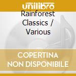 Rainforest Classics / Various cd