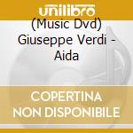 (Music Dvd) Giuseppe Verdi - Aida cd