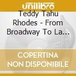 Teddy Tahu Rhodes - From Broadway To La Scala