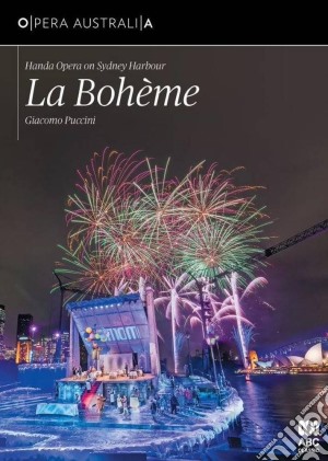 (Music Dvd) Giacomo Puccini - La Boheme (Handa Opera On Sydney Harbour) cd musicale