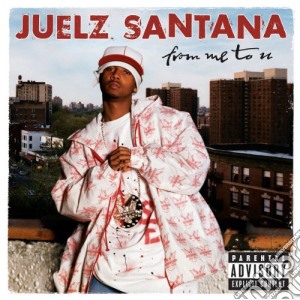 Juelz Santana - From Me To U cd musicale