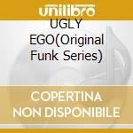 UGLY EGO(Original Funk Series) cd