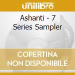 Ashanti - 7 Series Sampler cd