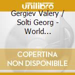 Gergiev Valery / Solti Georg - World Orchestra For Peace (2 C cd musicale di Gergiev Valery / Solti Georg