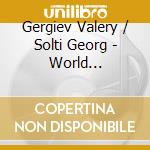Gergiev Valery / Solti Georg - World Orchestra For Peace (2 C cd