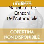 Maninblu' - Le Canzoni Dell'Automobile cd
