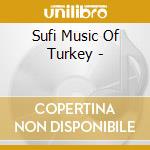 Sufi Music Of Turkey - cd