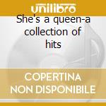She's a queen-a collection of hits cd