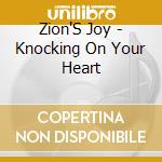 Zion'S Joy - Knocking On Your Heart cd musicale di Zion'S Joy