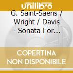 G. Saint-Saens / Wright / Davis - Sonata For Clarinet & Piano cd musicale