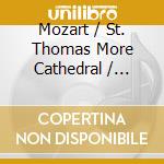 Mozart / St. Thomas More Cathedral / Madrirosian - Vespers / Missa Brevis cd musicale