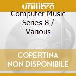 Computer Music Series 8 / Various cd