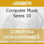 Computer Music Series 10 cd