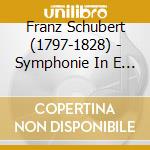 Franz Schubert (1797-1828) - Symphonie In E (1825) cd