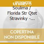 Soulima / Florida Str Qtet Stravinky - String Trios / Cello Sta cd