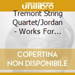 Tremont String Quartet/Jordan - Works For Soprano cd
