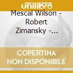 Mescal Wilson - Robert Zimansky - Symphony Concertante For Piano And Orche cd musicale di Mescal Wilson