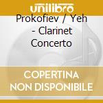Prokofiev / Yeh - Clarinet Concerto cd