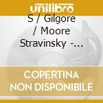 S / Gilgore / Moore Stravinsky - Ballet Encounters cd musicale